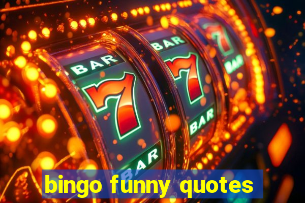 bingo funny quotes